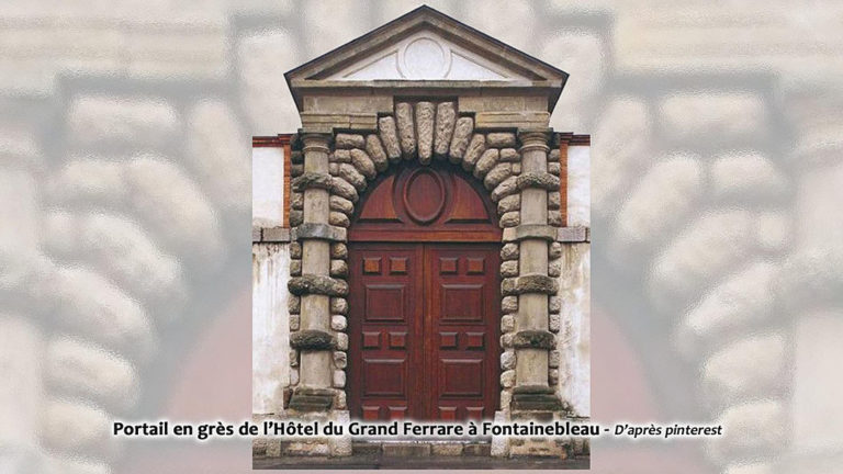 Mémoire de carriers - Portail en grès de l’Hôtel du Grand Ferrare à Fontainebleau